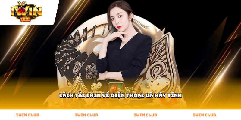 Cách tải iWin về điện thoại và máy tính