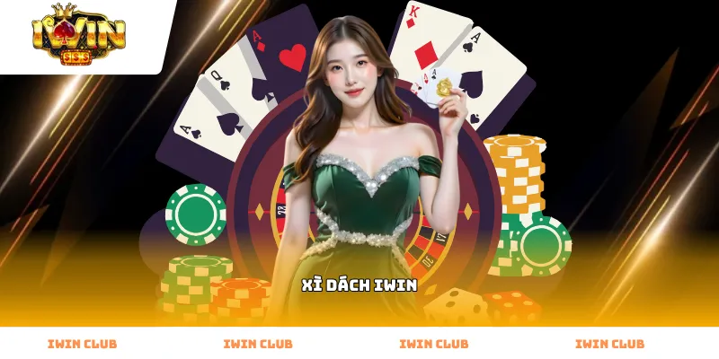 Chơi Xì dách iwin hiệu quả thông qua việc thấu hiểu quân bài